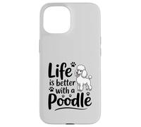 La Vie est Meilleure avec Un Caniche, Caniche Blanc Coque pour iPhone 15