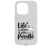 La Vie est Meilleure avec Un Caniche, Caniche Blanc Coque pour iPhone 15 Pro