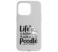 La Vie est Meilleure avec Un Caniche, Caniche Blanc Coque pour iPhone 15 Pro Max
