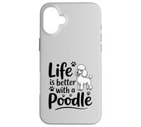 La Vie est Meilleure avec Un Caniche, Caniche Blanc Coque pour iPhone 16 Plus