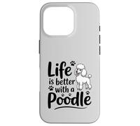 La Vie est Meilleure avec Un Caniche, Caniche Blanc Coque pour iPhone 16 Pro
