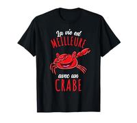 La Vie Est Meilleure Avec un Crabe T-Shirt