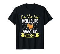 La Vie Est Meilleure Avec un Dindon - Amoureux des Dindons T-Shirt