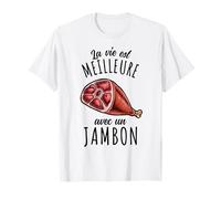 La Vie Est Meilleure Avec un Jambon Boucher T-Shirt