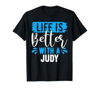 La Vie est Meilleure avec Un t-Shirt Judy Nom Judy T-Shirt
