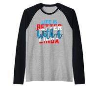 La Vie est Meilleure avec Un t-Shirt Linda Nom Linda Manche Raglan