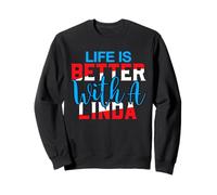 La Vie est Meilleure avec Un t-Shirt Linda Nom Linda Sweatshirt