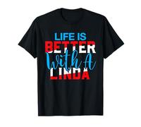 La Vie est Meilleure avec Un t-Shirt Linda Nom Linda T-Shirt