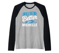 La Vie est Meilleure avec Un t-Shirt Michelle Nom Michelle Manche Raglan