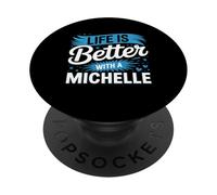 La Vie est Meilleure avec Un t-Shirt Michelle Nom Michelle PopSockets PopGrip Adhésif