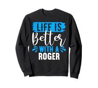 La Vie est Meilleure avec Un t-Shirt Roger Nom Roger Sweatshirt