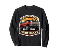 La Vie est Meilleure avec Un Ventilateur de Collection Amateur de Pick-up Trucks Sweatshirt