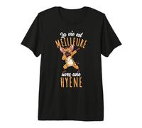 La Vie Est Meilleure avec Une Hyène T-Shirt Haut de Gamme