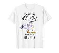 La Vie Est Meilleure Avec une mouette T-Shirt