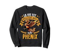 La Vie Est Meilleure Avec Une phénix - Sweet phenix Sweatshirt