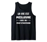 La vie est meilleure avec une Prof D'histoire Débardeur
