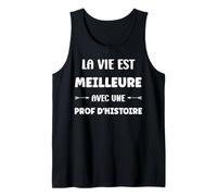 La vie est meilleure avec une Prof D'histoire Débardeur
