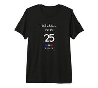 La Vie est Meilleure dans DOUBS Numéro 25 Franche Comté France T-Shirt Haut de Gamme