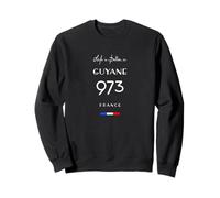 La Vie est Meilleure en GUYANE Numéro 973 Outre-mer France Sweatshirt