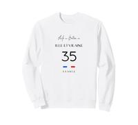 La Vie est Meilleure en ILLE-ET-VILAINE Numéro 35 Rennes Bretagne Sweatshirt