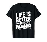 La Vie est Meilleure en Pyjama Confortable pour Les Amateurs de Maison T-Shirt