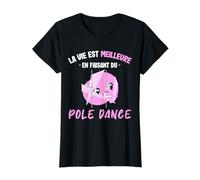 La Vie est Meilleure Pole Dance Humour Tenue Cadeau Femme T-Shirt