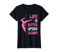 La Vie est Meilleure, Pole Dance Rose à l'envers T-Shirt