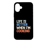 La Vie est Meilleure Quand Je Cuisine Coque pour iPhone 16 Plus