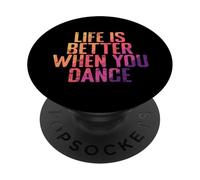 La vie est meilleure quand on danse PopSockets PopGrip Adhésif