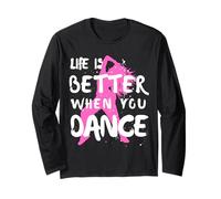 La Vie est Meilleure Quand tu Danses - Street Dance Girl Manche Longue