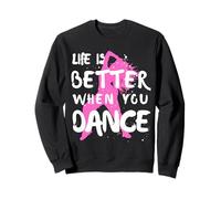 La Vie est Meilleure Quand tu Danses - Street Dance Girl Sweatshirt