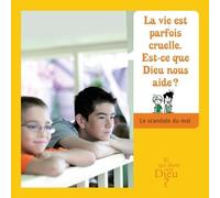 La Vie Est Parfois Est Cruelle, Est-Ce Que Dieu Nous Aide ?