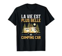La Vie Est Plus Belle En Camping Car Campeur T-Shirt