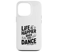 La Vie est Plus Heureuse Lorsque Vous dansez Coque pour iPhone 13 Pro