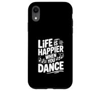 La Vie est Plus Heureuse Lorsque Vous dansez Coque pour iPhone XR