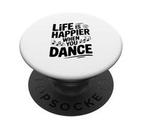 La Vie est Plus Heureuse Lorsque Vous dansez PopSockets PopGrip Adhésif
