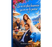 La vie est plus heureuse qu'on ne la p ense