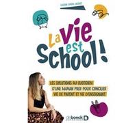 La vie est school !: Les solutions au quotidien d'une maman prof pour concilier vie de parent et vie d'enseignant
