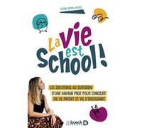 La vie est school ! Les solutions au quotidien d'une maman prof pour concilier vie de parent et vie d'enseignant - Eugénie Simon-Jacquet - De Boeck Supérieur - broché - Guide