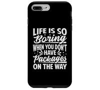La Vie est si ennuyeuse Lorsque Vous n'avez Pas de Colis en Route Coque pour iPhone 7 Plus/8 Plus
