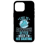 La Vie est Toujours Meilleure Quand Je Fais du Patin à Glace Coque pour iPhone 16 Pro Max