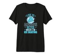 La Vie est Toujours Meilleure Quand Je Fais du Patin à Glace T-Shirt Haut de Gamme