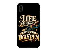 La Vie est trop Courte pour écrire avec Un Stylo Moche Coque pour iPhone XS Max