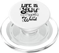 La Vie est trop Courte pour être Normale Restez étrange Attitude Positive PopSockets PopGrip pour MagSafe
