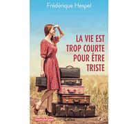 La vie est trop courte pour être triste