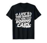 La Vie est trop Courte pour Les Voitures ennuyeuses - Voiture de Course Muscle Car Guy T-Shirt