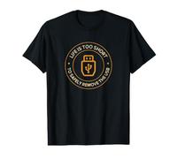 La Vie est trop Courte pour Retirer en Toute sécurité l'USB drôle T-Shirt Graphique avec Valeur