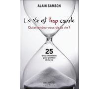 La Vie Est Trop Courte - Qu'attendez-Vous De La Vie ?