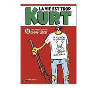 La vie est trop Kurt - David Snug - Meme Pas Mal - broché - Bande dessinée