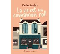 La vie est un cinnamon roll - Pauline Combes - Maison Boligrafo - broché - Roman